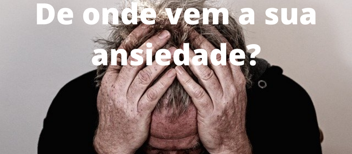 De onde vem a sua ansiedade_ (1)